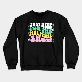 Just Here for the Halftime Show // Vintage Band Parent // Funny Marching Band Mom Crewneck Sweatshirt